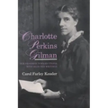 Charlotte Perkins Gilman: Her Progress Toward Utopia, with Selected Writings