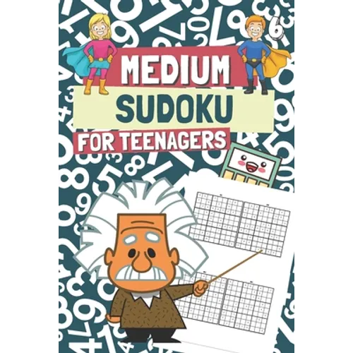 Medium Sudoku for Teenagers: 320 Sudoku Puzzles for Kids Who Love Logic Games, Gift Idea for Children