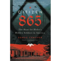 Citizen 865: The Hunt for Hitler's Hidden Soldiers in America