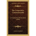 The Cooperative Commonwealth: An Exposition Of Socialism (1890)