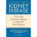 Coping with Kidney Disease: A 12-Step Treatment Program to Help You Avoid Dialysis