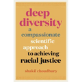 Deep Diversity: A Compassionate, Scientific Approach to Achieving Racial Justice