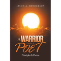 A Warrior and a Poet: Principles & Poems