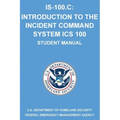 Is-100.C: Introduction to the Incident Command System, ICS 100: (Student Manual)