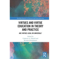 Virtues and Virtue Education in Theory and Practice: Are Virtues Local or Universal?