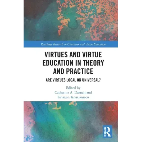 Virtues and Virtue Education in Theory and Practice: Are Virtues Local or Universal?