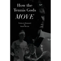 How the Tennis Gods Move