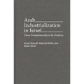 Arab Industrialization in Israel: Ethnic Entrepreneurship in the Periphery