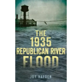 The 1935 Republican River Flood