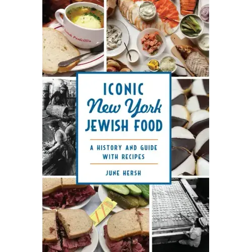 Iconic New York Jewish Food: A History and Guide with Recipes