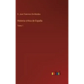Historia critica de España: Tomo 1