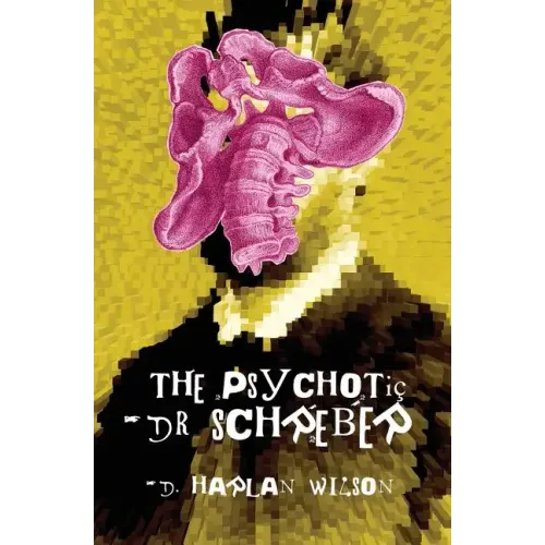 The Psychotic Dr. Schreber
