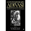 Contemporary Adivasi Writings in India: Shifting Paradigms