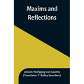 Maxims and Reflections