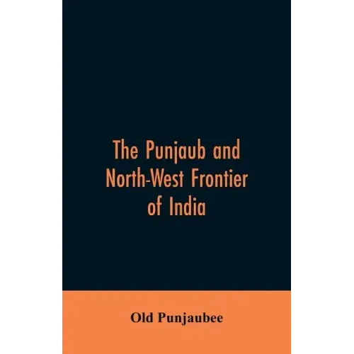 The Punjaub and North-West frontier of India