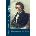 Chopin: The Man and His Music