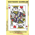 Wayward Gambler: The Cult of Felonious Fox