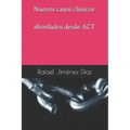 Nuevos casos clínicos abordados desde ACT
