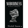 Nobodiness: The Beauty of Being Lost