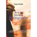 Art in Street Photography: Laying the platform on which the artist can create