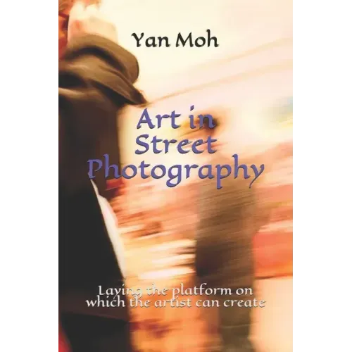 Art in Street Photography: Laying the platform on which the artist can create