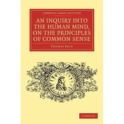 An Inquiry Into the Human Mind, on the Principles of Common Sense