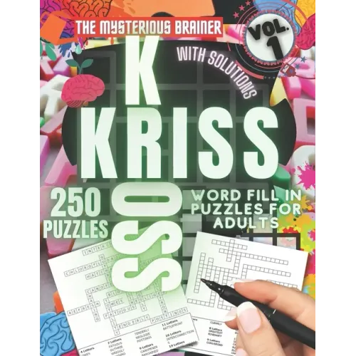 250 Kriss Kross Puzzle Book, Vol. 1: Amazing Logical Thinking Puzzles for Adults, Teens, and Seniors