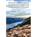 Historical and Philosophical Foundations of Outdoor and Environmental Education