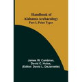 Handbook of Alabama Archaeology: Part I, Point Types