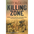 Killing Zone: A Life in the PARAs, the RECCEs, the SAS and the RUC