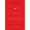 Looptail: How One Company Changed the World by Reinventing Business