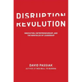 Disruption Revolution: Innovation, Entrepreneurship, and the New Rules of Leadership
