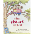 What Sisters Do Best: (Big Sister Books for Kids, Sisterhood Books for Kids, Sibling Books for Kids)
