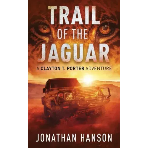 Trail of the Jaguar: A Clayton T. Porter Adventure