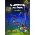 El Mundial de Fútbol Para Niños...