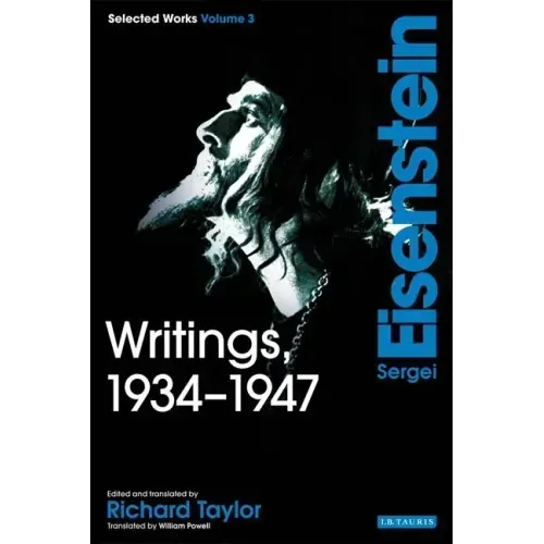 Writings, 1934-1947: Sergei Eisenstein Selected Works, Volume 3