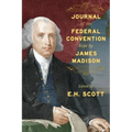 Journal of the Federal Convention Kept by James Madison