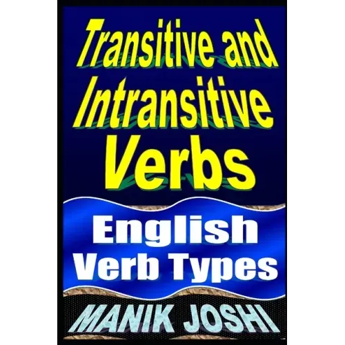 Transitive and Intransitive Verbs: English Verb Types