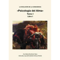 LA EVOLUCION DE LA CONSCIENCIA Psicología del Alma Tomo I