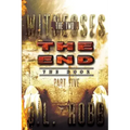 The End The Book: Part Five: The Two Witnesses