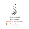 Prince Charming Isn't Coming: How Women Get Smart about Money