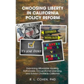 Choosing Liberty in California Policy Reform: Examining Affordable Housing, Euthanasia, Occupational Licensing, and School Choice in California.
