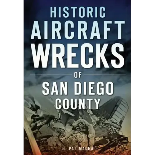 Historic Aircraft Wrecks of San Diego County