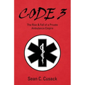 Code 3: The Rise & Fall of a Private Ambulance Empire