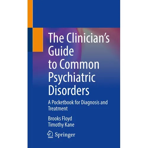 The Clinician's Guide to Common Psychiatric Disorders: A Pocketbook for Diagnosis and Treatment