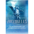 Arcángeles: Miguel, la protección y los códigos angelicales secretos