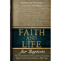 Faith and Life for Baptists: The Documents of the London Particular Baptist Assemblies, 1689-1694