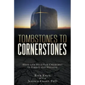 Tombstones To Cornerstones: Hope and Help For Churches In Stress and Decline