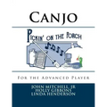 Pickin' on the Porch: Canjo for the Advanced Player
