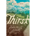 Thirst: 2600 Miles to Home